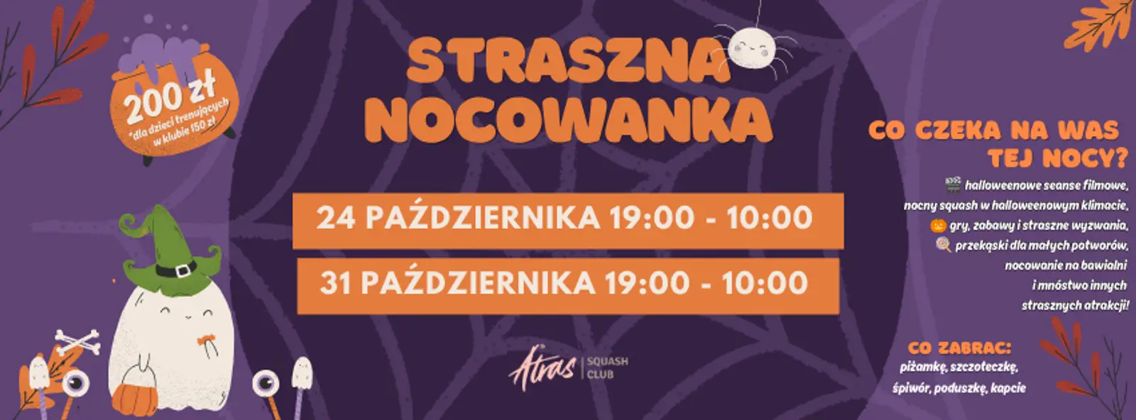 Straszna Nocowanka: 24 i 31 października, 19:00–10:00